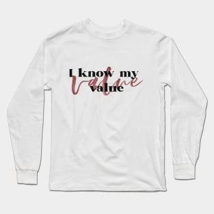 I Know My Value v2 Long Sleeve T-Shirt